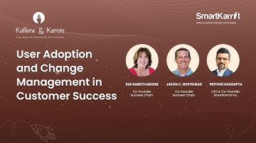 User Adoption and Change Management in Customer Success | Kaffeine & Karrots