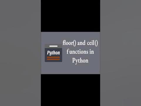 How to use floor( ) and ceil( ) functions in Python #pythonforbeginners ...
