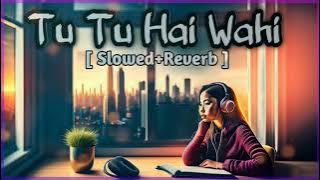 Tu Tu Hai Wahi Dil Ne Jise Apna Kaha [Slowed   Reverb] - Yeh Vaada Raha | Kishor Kumar | Lofi Vibes