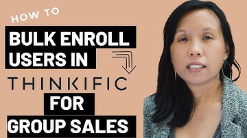 How to Bulk Enroll Users for Thinkific Course Group Sales