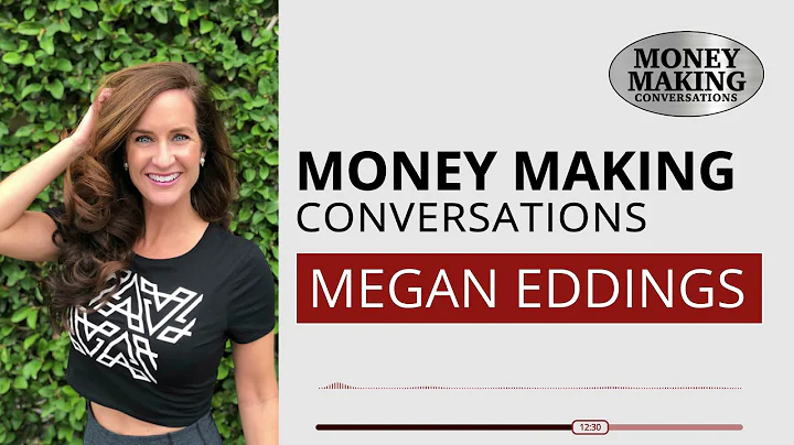 Money Making Conversations | Megan Eddings 2nd App...