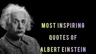 Most Inspiring Quotes Of Albert Einstein