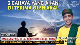 2 CAHAYA YANG AKAN DIDAPAT OLEH AKAL 🔴GUS MUKHLASON ROSYID #hakekat #makrifat #ngaji