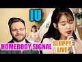 Reacting to IU - HOMEBODY SIGNAL: IU's SLOPPY LIVE For The First Time! | PERFECTION. 😍