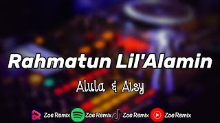Rahmatun Lil'Alamin Remix Alula & Aisy Sound Viral Tiktok 2023