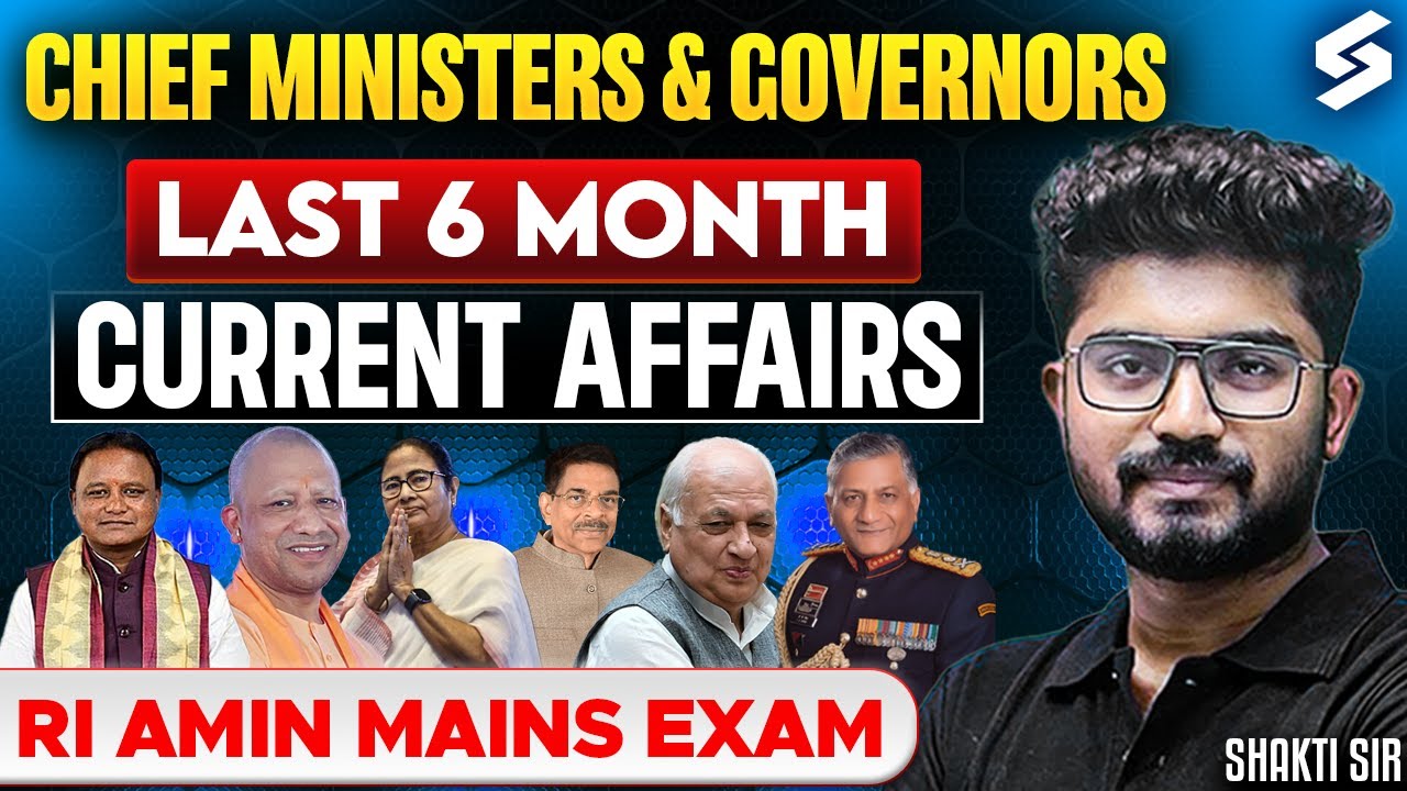 Chief Ministers & Governors 2025 List | Last 6 Months Current Affairs for RI Mains Exam | Shakti Sir