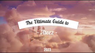 The Ultimate Guide to Ateez | 2023