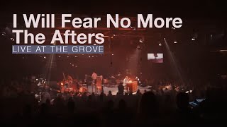 The Afters - I Will Fear No More | Live at The Grove (Official Music Video)