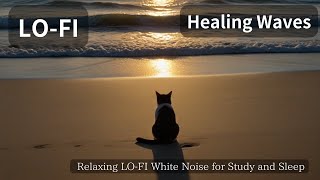 Relaxing LO-FI White Noise for Study and Sleep/ocean wave