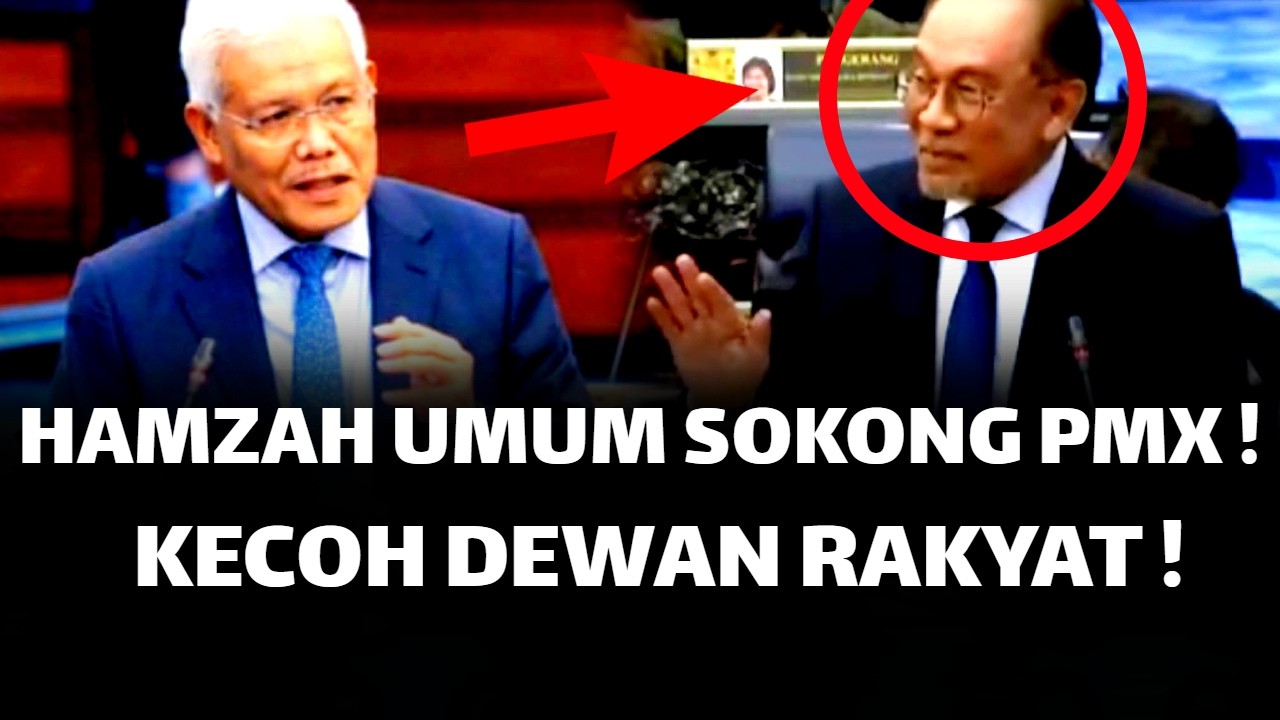 HAMZAH UMUM SOKONG PMX DI PARLIMEN ! KECOH DEWAN RAKYAT !