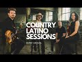 The Country Latino Sessions Sammy Arriaga