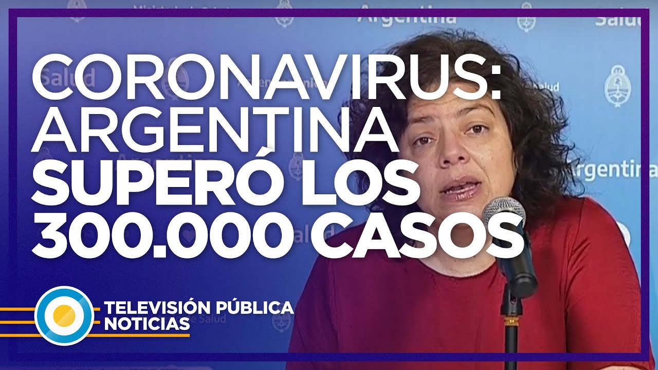 Los casos de coronavirus en la Argentina ya superaron los 300.000 - YouTube