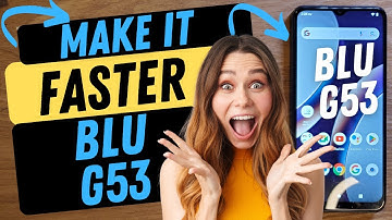 Make My BLU G53 Faster - Tested and This Works!!!