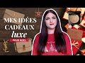 Mes ides de cadeaux de nol luxe et premium 2023