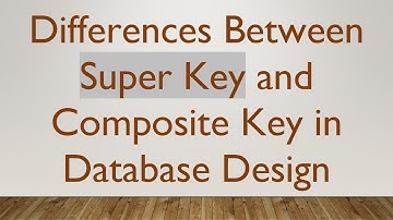 Differences Between Super Key and Composite Key in Database Design