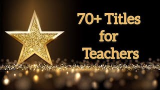 Interesting Titles for Teachers || Titles for Seniors || Titles for Juniors || New Titles 2024