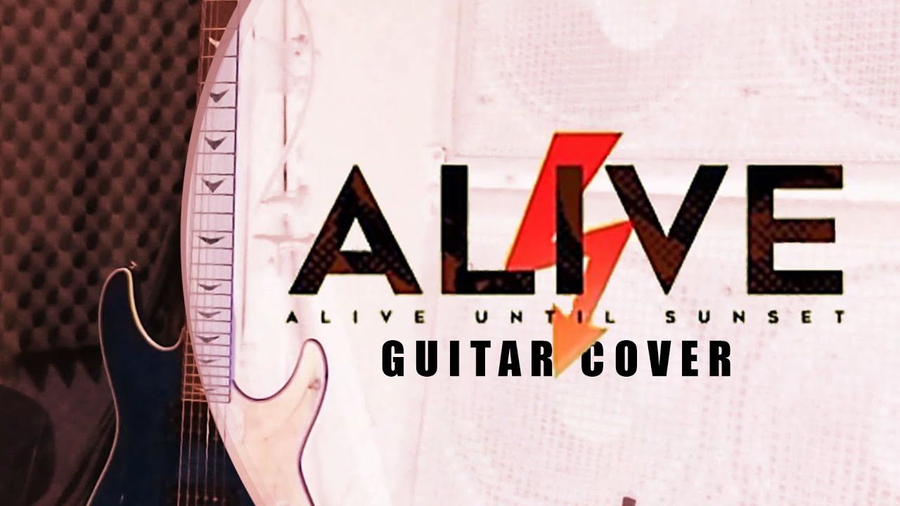 ALIVE - ALIVE UNTIL SUNSET (OST. ARKNIGHTS) Guitar Cover