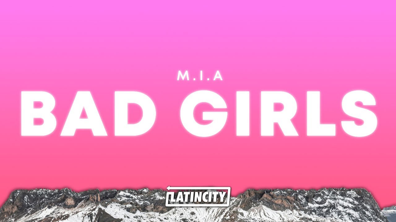 M.I.A – Bad Girls (Lyrics) M.I.A – Bad Girls (Lyrics)