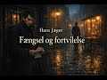 Fængsel og fortvilelse, 1.del – Full lydbok (Hans Jæger)