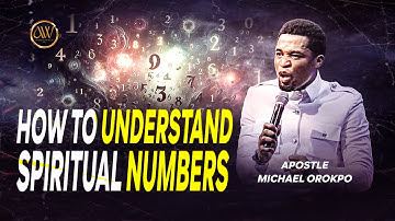 HOW TO UNDERSTAND SPIRITUAL NUMBERS || APOSTLE MICHAEL OROKPO