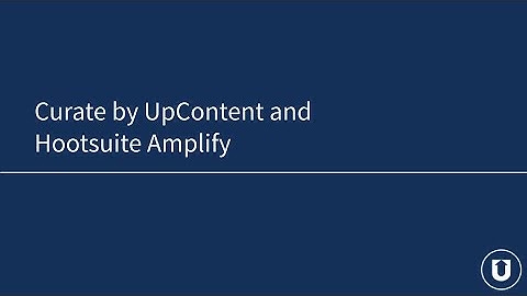 Curate by UpContent and Hootsuite Amplify