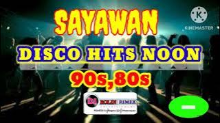 Sayawan Disco Hits Noon _ 90s, 80s | DJ R REMIX 🔥
