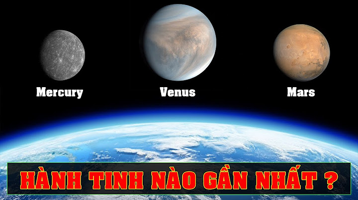 Hành tinh nào có cấu tạo giống trái đất nhất năm 2024