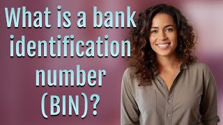 What is a bank identification number (BIN)?