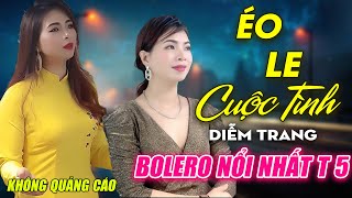 Éo Le Cuộc Tình, Đường Tím Bằng Lăng ► Đơn Ca Diễm Trang Bolero Disco Hay Nhất Tháng 4/2024