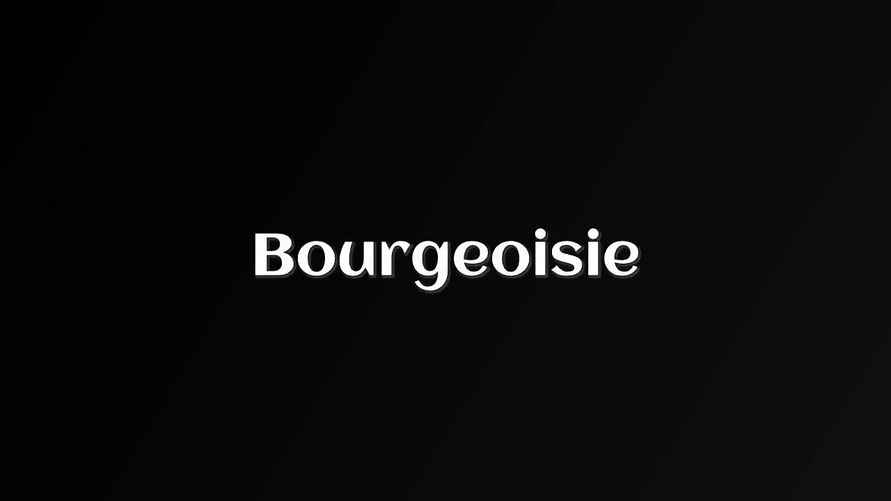 How to pronounce "Bourgeoisie" YouTube