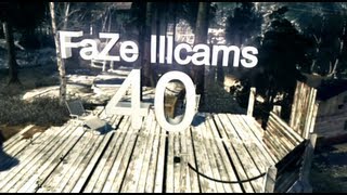 FaZe ILLCAMS - Episode 40 by FaZe Faytal