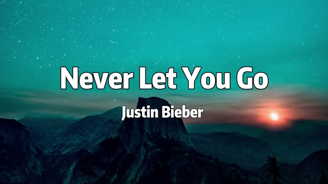Justin Bieber - Never Let You Go (Lyrics) - YouTube