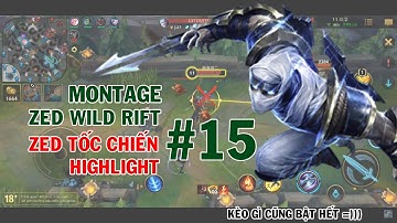 [LOL Mobile] ZED Wild Rift Montage #15 | ZED Tốc chiến Highlight | Liên minh tốc chiến 2021