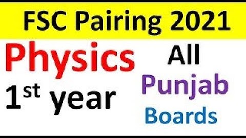 Paper Pairing Scheme 2021 |  1st Year Physics-FSc Part 1 Pairing Scheme 2021 | 11th physics scheme