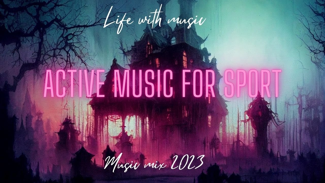 Active music for sports Motivation Fitness Running Workou life