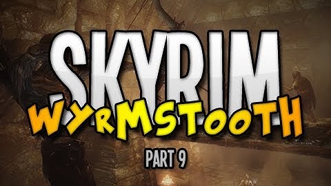 Skyrim Custom Adventure - Wyrmstooth - Part 9 (1080p)