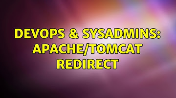 DevOps & SysAdmins: Apache/Tomcat Redirect (2 Solutions!!)