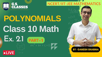 POLYNOMIALS | CLASS 10 MATH | CHAPTER 2 EX -2.1 | Part 1 | NCERT Solutions 2025