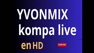⁣KOMPA LIVE  HD YVONMIX LA RADIO