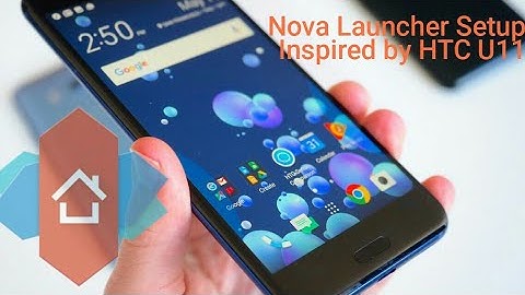Nova Launcher HTC U11 (Sense8) Setup | GET HTC U11 HOME SCREEN ON ANY ANDROID PHONE