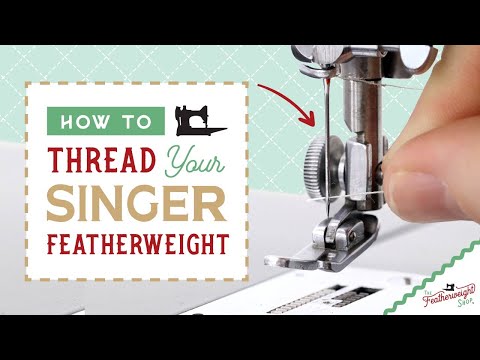 How To Thread a Singer Featherweight Sewing Machine (Getting To Know Your Featherweight, Part 4)