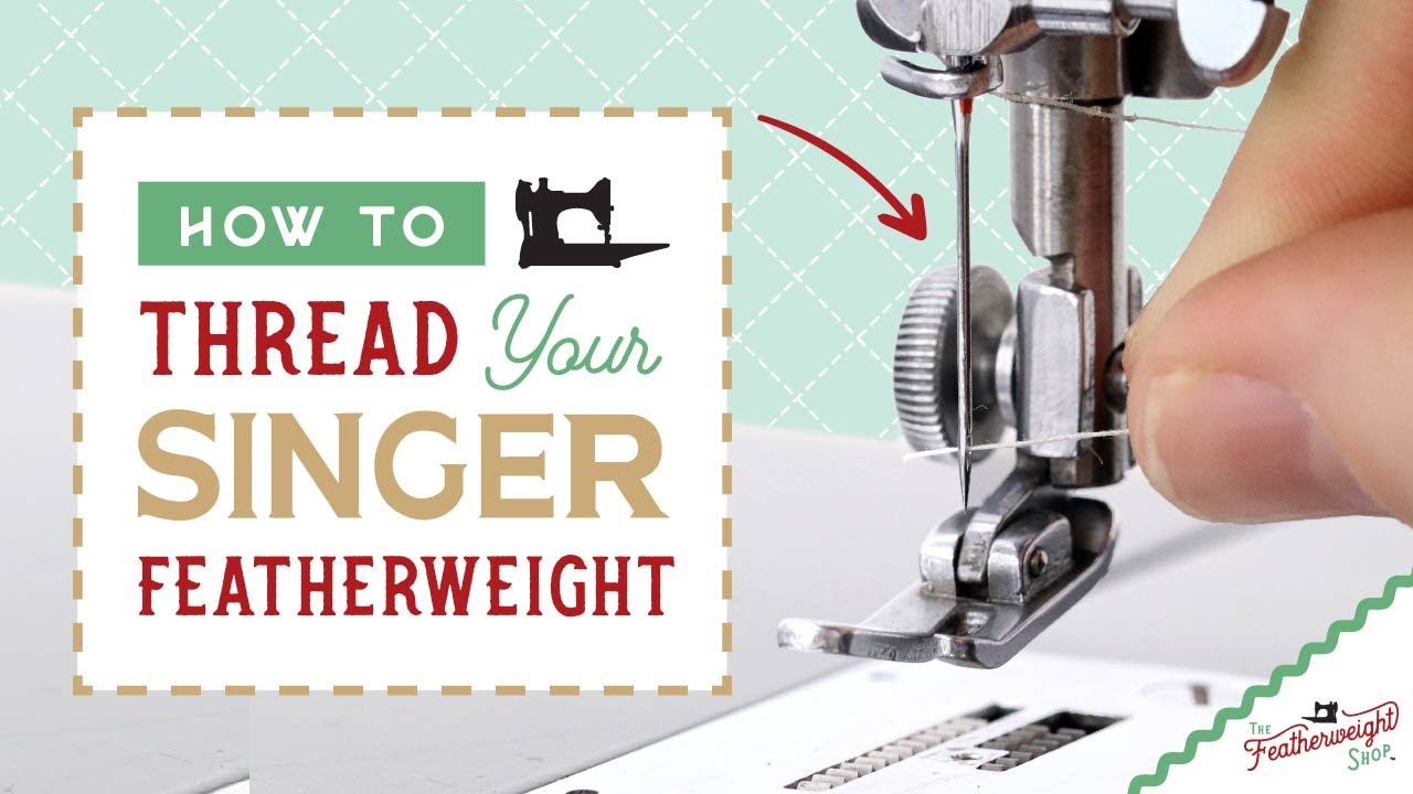 Threading a Singer Featherweight (Getting to Know Your