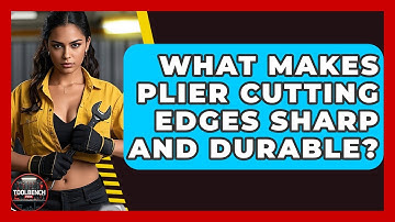 What Makes Plier Cutting Edges Sharp And Durable? - ToolBench Pros