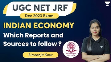 Indian Economy for JRF Dec 2023 | Which Reports and Sources to Follow |  Simranjit Kaur
