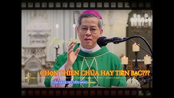 CHỌN THIÊN CHÚA HAY TIỀN BẠC - TGM Giuse Nguyễn Năng
