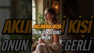 Aklindaki̇ Ki̇şi̇ Onun İçi̇n Değerli̇ Mi̇si̇n?