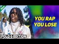 YOU RAP YOU LOSE CHALLENGE! (POLO G EDITION)