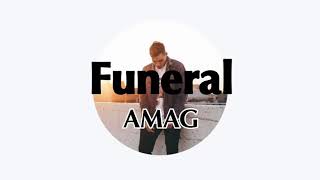 AMAG - Funeral (Lyrics)