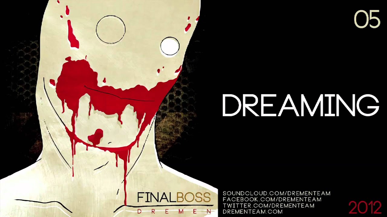 Watch DREMEN 'DREAMING'. FINAL BOSS 2012 on YouTube Watch DREMEN 'DREAMING'. FINAL BOSS 2012 on YouTube