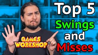 Games Workshops Top 5 Swings and Misses